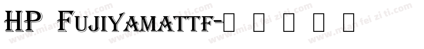 HP Fujiyamattf字体转换